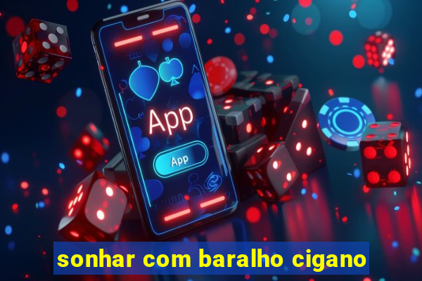 sonhar com baralho cigano